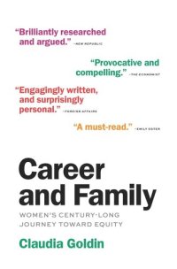 cover of the book Career and Family: Women’s Century-Long Journey toward Equity