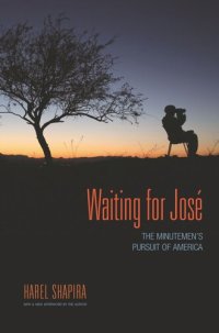 cover of the book Waiting for José: The Minutemen's Pursuit of America