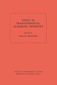 cover of the book Topics in Transcendental Algebraic Geometry. (AM-106), Volume 106