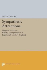 cover of the book Sympathetic Attractions: Magnetic Practices, Beliefs, and Symbolism in Eighteenth-Century England