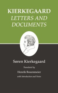 cover of the book Kierkegaard's Writings, XXV, Volume 25: Letters and Documents