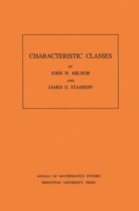 cover of the book Characteristic Classes. (AM-76), Volume 76