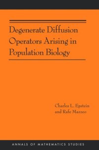 cover of the book Degenerate Diffusion Operators Arising in Population Biology (AM-185)