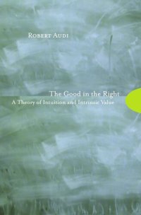 cover of the book The Good in the Right: A Theory of Intuition and Intrinsic Value