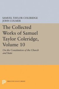 cover of the book The Collected Works of Samuel Taylor Coleridge, Volume 10: On the Constitution of the Church and State