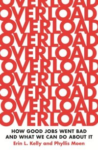 cover of the book Overload: How Good Jobs Went Bad and What We Can Do about It