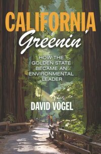 cover of the book California Greenin': How the Golden State Became an Environmental Leader