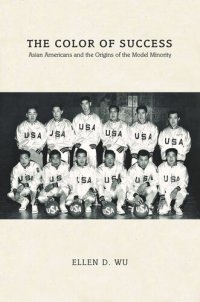 cover of the book The Color of Success: Asian Americans and the Origins of the Model Minority