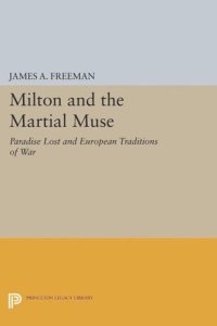 cover of the book Milton and the Martial Muse: Paradise Lost and European Traditions of War