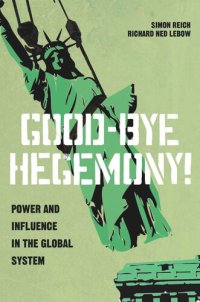 cover of the book Good-Bye Hegemony!: Power and Influence in the Global System