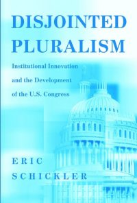 cover of the book Disjointed Pluralism: Institutional Innovation and the Development of the U.S. Congress