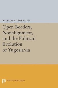 cover of the book Open Borders, Nonalignment, and the Political Evolution of Yugoslavia