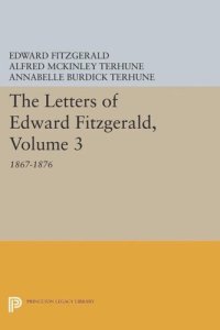 cover of the book The Letters of Edward Fitzgerald, Volume 3: 1867-1876