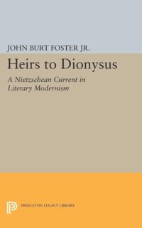 cover of the book Heirs to Dionysus: A Nietzschean Current in Literary Modernism