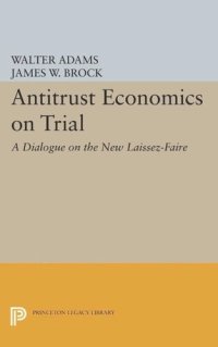 cover of the book Antitrust Economics on Trial: A Dialogue on the New Laissez-Faire