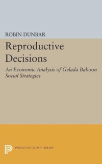 cover of the book Reproductive Decisions: An Economic Analysis of Gelada Baboon Social Strategies