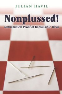 cover of the book Nonplussed!: Mathematical Proof of Implausible Ideas