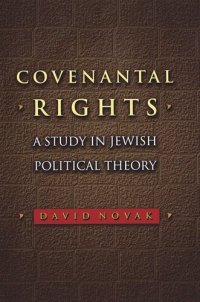 cover of the book Covenantal Rights: A Study in Jewish Political Theory