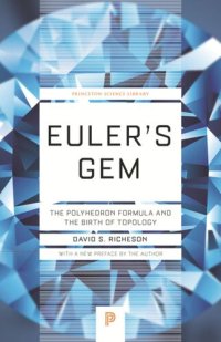 cover of the book Euler's Gem: The Polyhedron Formula and the Birth of Topology