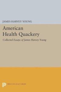 cover of the book American Health Quackery: Collected Essays of James Harvey Young