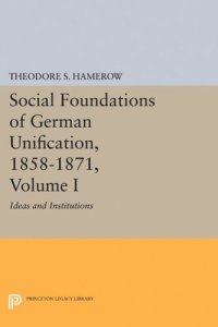 cover of the book Social Foundations of German Unification, 1858-1871, Volume I: Ideas and Institutions