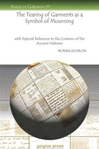 cover of the book The Tearing of Garments as a Symbol of Mourning: With Especial Reference to the Customs of the Ancient Hebrews