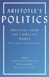 cover of the book Aristotle's Politics: Writings from the Complete Works: Politics, Economics, Constitution of Athens