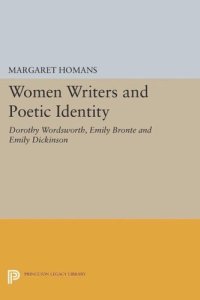 cover of the book Women Writers and Poetic Identity: Dorothy Wordsworth, Emily Bronte and Emily Dickinson