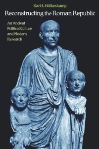 cover of the book Reconstructing the Roman Republic: An Ancient Political Culture and Modern Research