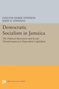 cover of the book Democratic Socialism in Jamaica: The Political Movement and Social Transformation in Dependent Capitalism