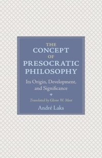 cover of the book The Concept of Presocratic Philosophy: Its Origin, Development, and Significance