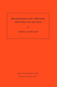 cover of the book Renormalization and 3-Manifolds Which Fiber over the Circle (AM-142), Volume 142