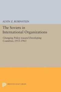 cover of the book Soviets in International Organizations: Changing Policy toward Developing Countries, 1953-1963