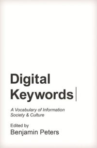 cover of the book Digital Keywords: A Vocabulary of Information Society and Culture