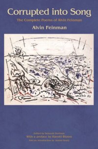 cover of the book Corrupted into Song: The Complete Poems of Alvin Feinman