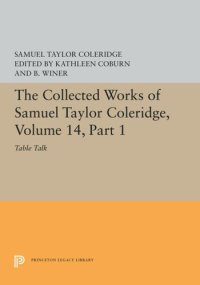 cover of the book The Collected Works of Samuel Taylor Coleridge, Volume 14: Table Talk, Part I