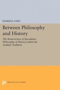 cover of the book Between Philosophy and History: The Resurrection of Speculative Philosophy of History within the Analytic Tradition