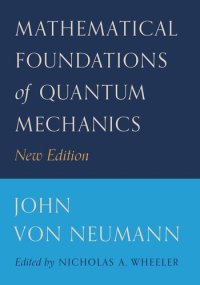 cover of the book Mathematical Foundations of Quantum Mechanics: New Edition