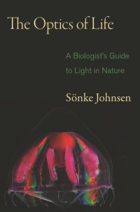 cover of the book The Optics of Life: A Biologist's Guide to Light in Nature