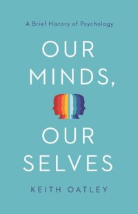 cover of the book Our Minds, Our Selves: A Brief History of Psychology