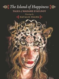 cover of the book The Island of Happiness: Tales of Madame d'Aulnoy