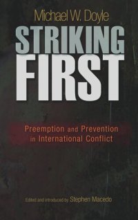 cover of the book Striking First: Preemption and Prevention in International Conflict