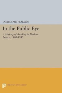 cover of the book In the Public Eye: A History of Reading in Modern France, 1800-1940