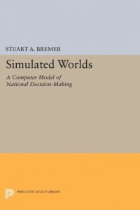 cover of the book Simulated Worlds: A Computer Model of National Decision-Making