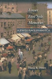 cover of the book Lower East Side Memories: A Jewish Place in America