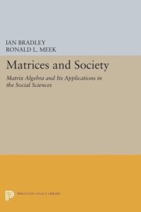 cover of the book Matrices and Society: Matrix Algebra and Its Applications in the Social Sciences