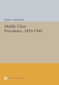 cover of the book Middle-Class Providence, 1820-1940