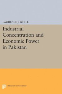 cover of the book Industrial Concentration and Economic Power in Pakistan