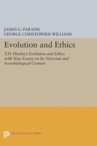 cover of the book Evolution and Ethics: T.H. Huxley's Evolution and Ethics with New Essays on Its Victorian and Sociobiological Context