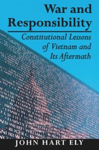 cover of the book War and Responsibility: Constitutional Lessons of Vietnam and Its Aftermath